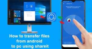 كيفية إرسال المفات و الوسائط  من الهاتف الى PC و Laptop بواسطة تطبيق ShareIt